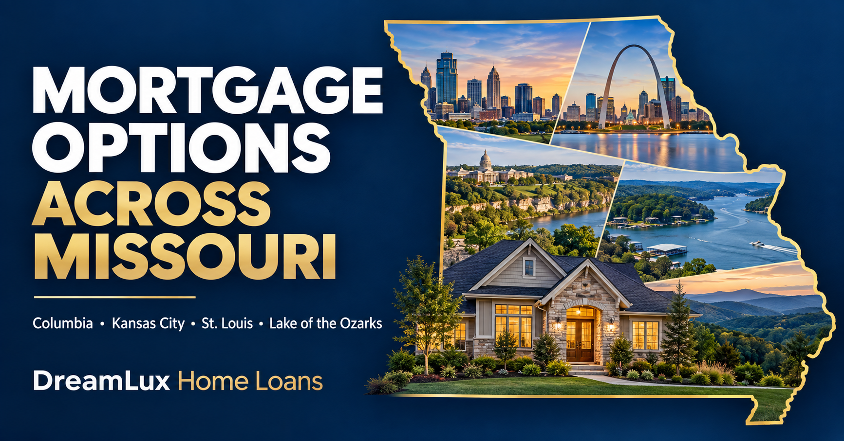 Map of DreamLux Home Loans Missouri mortgage service areas: Columbia, Jefferson City, Kansas City, St. Louis, Springfield and the Lake of the Ozarks